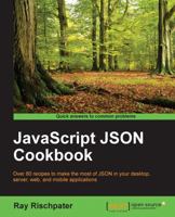 JavaScript JSON Cookbook 1785286900 Book Cover