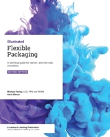 Flexible Packaging: A technical guide for narrow- and mid-web converters 1910507210 Book Cover