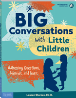 Big Conversations with Little Children: Addressing Questions, Worries, and Fears 1631986325 Book Cover