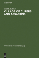 Village of Curers and Assassins: On the Production of Fala Kpelle Cosmological Categories 9027930422 Book Cover