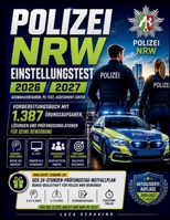 Polizei NRW Einstellungstest 2026 2027: Auswahlverfahren, PC-Test, Assessment Center: Vorbereitungsbuch mit 1.387 Übungsaufgaben, Lösungen und Prüfungssimulationen für deine Bewerbung B0HB5RC2W3 Book Cover