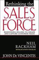 Rethinking the Sales Force: Redefining Selling to Create and Capture Customer Value 0071342532 Book Cover