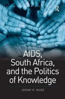 AIDS, South Africa, and the Politics of Knowledge (Global Health) 0754670031 Book Cover