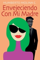 ENVEJECIENDO CON MI MADRE B092HCV2YJ Book Cover
