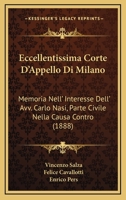 Eccellentissima Corte D'Appello Di Milano: Memoria Nell' Interesse Dell' Avv. Carlo Nasi, Parte Civile Nella Causa Contro (1888) 1160747652 Book Cover