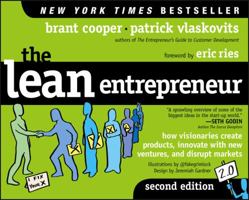 The Lean Entrepreneur: How Visionaries Create Products, Innovate with New Ventures, and Disrupt Markets 111829534X Book Cover