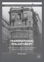 Transnational Philanthropy: The Mond Family S Support for Public Institutions in Western Europe from 1890 to 1938 3319804960 Book Cover