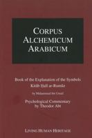 Corpus Alchemicum Arabicum Vol. 1B (CALA1 B): Book of the Explanation of the Symbols 3952260886 Book Cover