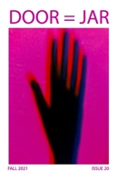 DOOR = JAR Issue 20 Fall 2021: Door Is A Jar Literary Magazine B09F16LYFV Book Cover