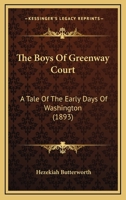 The Boys of Greenway Court: A Tale of the Early Days of Washington 1167000757 Book Cover