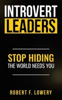 Introvert Leaders Stop Hiding The World Needs You 166326306X Book Cover