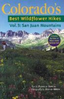 Colorado's Best Wildflower Hikes: The San Juans (Colorado's Best Wildflower Hikes) 1565795385 Book Cover