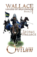 Outlaw (William Wallace Legend of Braveheart) 1999917081 Book Cover