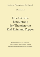 Eine kritische Betrachtung der Theorien von Karl Raimund Popper: Weiterentwicklung des kritischen zum toleranten Rationalismus und der offenen zur offenen toleranten Gesellschaft 3755715066 Book Cover