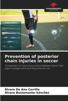 Prevention of posterior chain injuries in soccer: Comparison of injury occurrence between teams that apply strength work and those that do not 6206088561 Book Cover