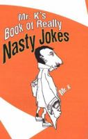 Mr. K's Book of Really Nasty Jokes 0806528397 Book Cover
