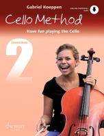 Cello Method - Lesson Book 2: Have Fun Playing the Cello Book with Online Material 3795725631 Book Cover