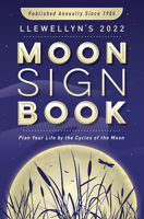Llewellyn's 2022 Moon Sign Book: Plan Your Life by the Cycles of the Moon 073876048X Book Cover