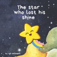 The Star Who Lost His Shine: A Sweet Bedtime Story B0BZ6STZ7H Book Cover