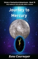 Journey to Mercury: Book 19 (Sticky's Fantastical Adventures) B0DY86HPVJ Book Cover