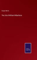 The Life of William Wilberforce 3375163754 Book Cover
