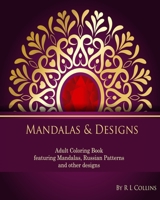 Mandalas & Designs: Adult Coloring Book featuring Mandalas, Russian Patterns and other designs B085RRZN1N Book Cover