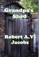 Grandpa's Shed 0244453527 Book Cover