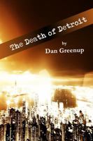 The Death of Detroit 1622872258 Book Cover