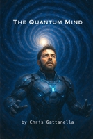 The Quantum Mind: A Metaphysical Science Fiction Horror Story B0FRN9TQM6 Book Cover