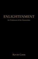Enlightenment for Professors of the Humanities 1971853453 Book Cover