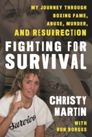 Fighting for Survival: My Journey through Boxing Fame, Abuse, Murder, and Resurrection 1538153580 Book Cover