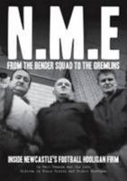 NME: from the Bender Squad to the Gremlins: Inside Newcastle's Football Hooligan Firm 1871131235 Book Cover