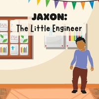 Jaxon: The Little Engineer B0CGFXTQ4K Book Cover