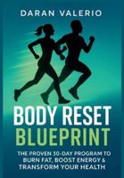 Reset Blueprint: The Proven 30-Day Program to Burn Fat, Boost Energy & Transform Your Health B0G473YT95 Book Cover