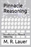 Pinnacle Reasoning: Introduction to Pinnacle Reasoning (Pinnacle Quest) 1717864627 Book Cover