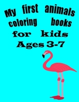 My first animals coloring books for kids 3-7: animals coloring books B08978G3GR Book Cover