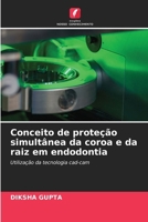 Conceito de proteção simultânea da coroa e da raiz em endodontia (Portuguese Edition) 6206911241 Book Cover