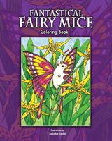 Fantastical Fairy Mice: Coloring Book 1482561123 Book Cover