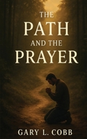 The Path and the Prayer B0FKBT42XJ Book Cover