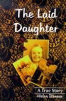 The Laid Daughter: A True Story 1884178235 Book Cover