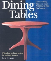 Dining Tables: With Plans and Complete Instructions for Building 7 Classic Tables (Step-by-step Furniture): With Plans and Complete Instructions for Building 7 Classic Tables (Step-by-step Furniture) 1561584916 Book Cover