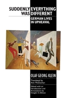 Suddenly Everything Was Different: German Lives in Upheaval 1571133690 Book Cover
