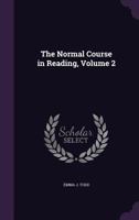 The Normal Course in Reading, Volume 2 1358409056 Book Cover