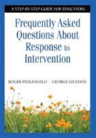 Frequently Asked Questions about Response to Intervention: A Step-By-Step Guide for Educators 1412917891 Book Cover