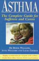 Asthma: The Complete Guide for Sufferers and Carers 0749916060 Book Cover