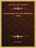 Erinnerungen An Anton Rubinstein (1904) 1161162682 Book Cover