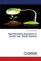 Agroforestry practices in Lumle vdc, Kaski district 6139822017 Book Cover