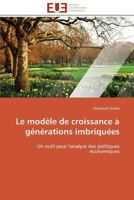 Le Moda]le de Croissance a Ga(c)Na(c)Rations Imbriqua(c)Es 3841798799 Book Cover