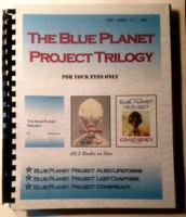 Blue Planet Project Trilogy: 3 Books - Blue Planet, Lost Chapters, Conspiracy, Aliens & UFOs 0991494296 Book Cover