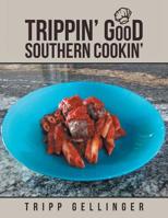Trippin' Good Southern Cookin' 1483497100 Book Cover
